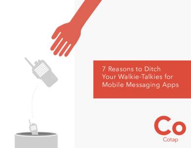 7 Reasons to Ditch Your Walkie-Talkies for Mobile Messaging Apps 1
