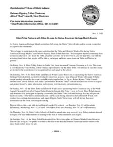 Confederated Tribes of Siletz Indians Delores Pigsley, Tribal Chairman Alfred “Bud” Lane III, Vice Chairman For more information, contact: Tribal Public Information Office, [removed]