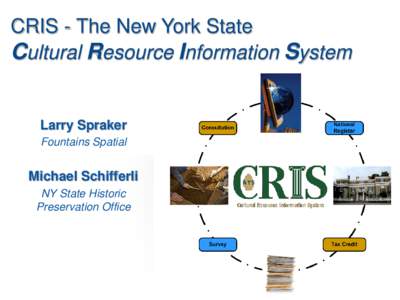 CRIS - The New York State Cultural Resource Information System Larry Spraker Fountains Spatial