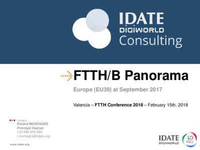 FTTH/B Panorama Europe (EU39) at September 2017 Valencia – FTTH Conference 2018 – February 15th, 2018  Contact
