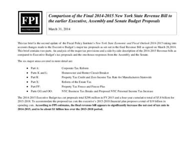 Comparison of the FinalNew York State Revenue Bill to the earlier Executive, Assembly and Senate Budget Proposals March 31, 2014 This tax brief is the second update of the Fiscal Policy Institute’s New York 