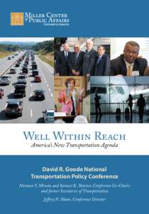 Well Within Reach America’s New Transportation Agenda David R. Goode National Transportation Policy Conference Norman Y. Mineta and Samuel K. Skinner, Conference Co-Chairs