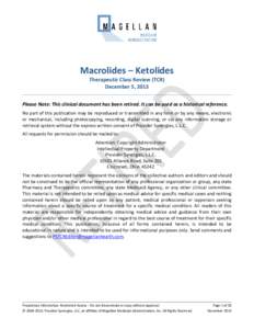 Macrolides – Ketolides Therapeutic Class Review (TCR) December 5, 2013 Please Note: This clinical document has been retired. It can be used as a historical reference. No part of this publication may be reproduced or tr