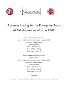 Business Listing In the Enterprise Zone of Tallahassee as of June 2008 Dr. Julie Harrington, Director Center for Economic Forecasting and Analysis (CEFA) The Florida State University Innovation Park
