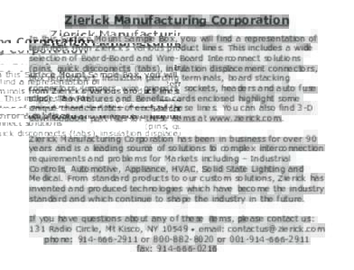Zierick Manufacturing Corporation In this Surface Mount Sample Box, you will find a representation of terminals from Zierick’s various product lines. This includes a wide selection of Board-Board and Wire-Board Interco