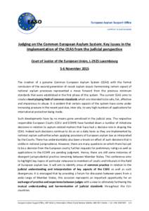 Judging on the Common European Asylum System: Key issues in the implementation of the CEAS from the judicial perspective Court of Justice of the European Union, L-2925 Luxembourg 5-6 NovemberThe creation of a genu