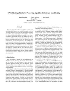 SPEC Hashing: Similarity Preserving algorithm for Entropy-based Coding Ruei-Sung Lin David A. Ross Google Inc. Mountain View, CA 94043