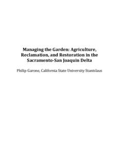 Managing the Garden: Agriculture, Reclamation, and Restoration in the Sacramento-San Joaquin Delta Philip Garone, California State University Stanislaus  Garone 1