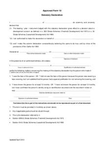 Approved Form 19 Statutory Declaration I …………………………………………….. of ………………………………………. do solemnly and sincerely declare that: (1) The dealing / plan / instrument