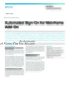 Data Sheet Automated Sign-On for Mainframe Add-On for Host Access Management and Security Server Automated Sign-On for Mainframe Add-On
