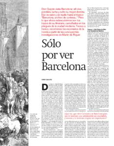 Don Quijote visita Barcelona: allí vive, pondera, lucha y sufre su mayor derrota. Eso se sabe y se repite hasta el tópico: