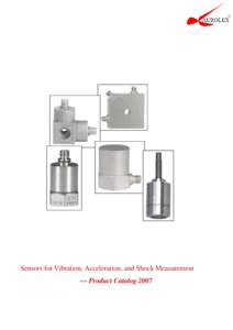 Sensors for Vibration, Acceleration, and Shock Measurement --- Product Catalog 2007 Company Overview  AUROLEX is specialized in the field of vibration