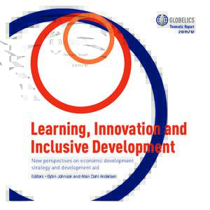 Thematic ReportLearning, Innovation and Inclusive Development New perspectives on economic development