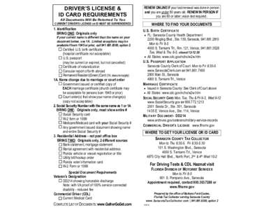 DRIVER’S LICENSE & ID CARD REQUIREMENTS RENEW ONLINE IF your last renewal was done in person and you are under 80 years old. RENEW IN PERSON IF you are 80 or older; vision test required.