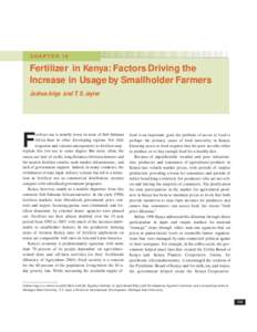 CHAPTER 16  Fertilizer in Kenya: Factors Driving the Increase in Usage by Smallholder Farmers Joshua Ariga and T. S. Jayne