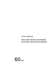 Annie Verderosa After the Split: Slovakia, Czech Republic and the Path to Democratic Consolidation 60