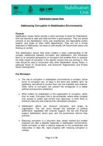 Stabilisation Issues Note  Addressing Corruption in Stabilisation Environments Purpose Stabilisation Issues Notes provide a short summary of what the Stabilisation Unit has learned to date and what we think is good pract