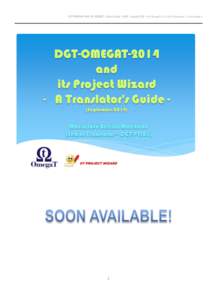 DGT-OMEGAT AND ITS WIZARD – Quick Guide – MJM – August 2014 – DGT-OmegaT-3.1.2_3+DGT Extensions 1.1. beta update 5  1 