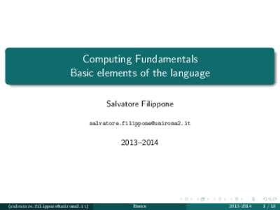 Computing Fundamentals Basic elements of the language Salvatore Filippone–2014