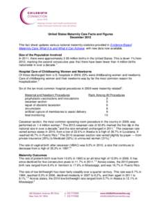 United States Maternity Care Facts and Figures December 2012 This fact sheet updates various national maternity statistics provided in Evidence-Based Maternity Care: What It Is and What It Can Achieve with new data now a