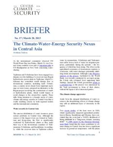 BRIEFER No. 17 | March 28, 2013 The Climate-Water-Energy Security Nexus in Central Asia Svetlana Valieva