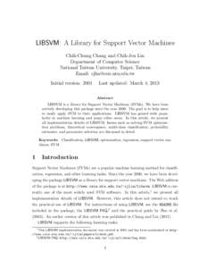LIBSVM: A Library for Support Vector Machines Chih-Chung Chang and Chih-Jen Lin Department of Computer Science National Taiwan University, Taipei, Taiwan Email:  Initial version: 2001