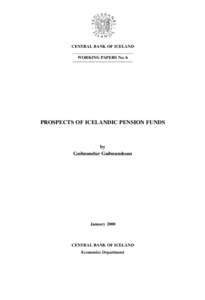 CENTRAL BANK OF ICELAND WORKING PAPERS No. 6 PROSPECTS OF ICELANDIC PENSION FUNDS  by