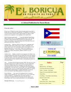A Cultural Publication for Puerto Ricans  From the editorWe get tons of Thank You emails from our readers and it seems that we hit the nail on its head with our publication. EL BORICUA is Dedicated to the descenda