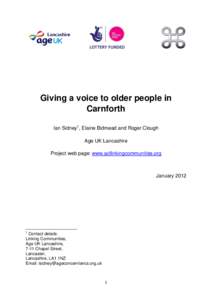 Giving a voice to older people in Carnforth Ian Sidney1, Elaine Bidmead and Roger Clough Age UK Lancashire Project web page: www.acllinkingcommunities.org
