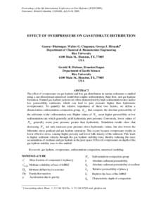 Proceedings of the 6th International Conference on Gas Hydrates (ICGH 2008), Vancouver, British Columbia, CANADA, July 6-10, 2008. EFFECT OF OVERPRESSURE ON GAS HYDRATE DISTRIBUTION Gaurav Bhatnagar, Walter G. Chapman, G