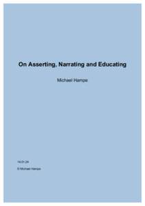On Asserting, Narrating and Educating Michael Hampe © Michael Hampe