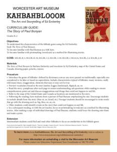 CURRICULUM GUIDE: The Story of Paul Bunyan Grades K-2 Objectives To understand the characteristics of the folktale genre using the Ed Emberley book The Story of Paul Bunyan.