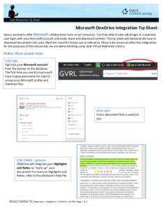 Microsoft OneDrive Integration Tip Sheet Gale is excited to offer Microsoft collaboration tools in our resources. You’ll be able to take advantage of a seamless user login with your Microsoft account and easily share a