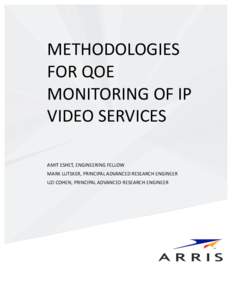    METHODOLOGIES	
   FOR	
  QOE	
   MONITORING	
  OF	
  IP	
   VIDEO	
  SERVICES	
  