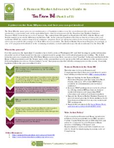 www.farmersmarketcoalition.org  A Farmers Market Advocate’s Guide to The Farm Bill (Part 3 of 3) A primer on the Farm Bill process, and how you can get involved