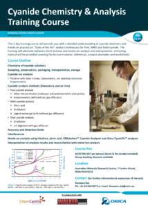 Cyanide Chemistry & Analysis Training Course MINERALS DOWN UNDER FLAGSHIP This 2 day training course will provide you with a detailed understanding of cyanide chemistry and hands-on practice on “State of the Art” ana