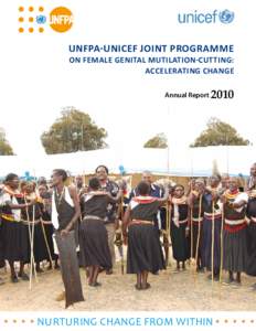 UNFPA-UNICEF JOINT PROGRAMME  ON FEMALE GENITAL MUTILATION-CUTTING: ACCELERATING CHANGE Annual Report
