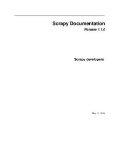 Scrapy Documentation ReleaseScrapy developers  May 11, 2016