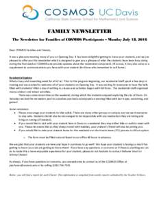 FAMILY NEWSLETTER The Newsletter for Families of COSMOS Participants – Monday July 18, 2016 Dear COSMOS Families and Friends, It was a pleasure meeting many of you on Opening Day. It has been delightful getting to know