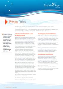 Privacy Policy The Privacy Act specifies your rights as a Maritime Super member in relation to privacy matters. Your privacy is important to us. If you call us regarding your account, you should expect to be asked some q