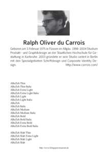 Ralph Oliver du Carrois Geboren am 3.Februar 1975 in Füssen im AllgäuStudium Produkt- und Graphikdesign an der Staatlichen Hochschule für Gestaltung in Karlsruhegründete er sein Studio seite4 in Be