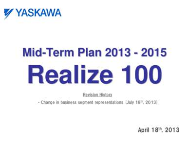 Microsoft PowerPoint - 20130418_Realize100_外発_EN【印刷用】_R3.ppt