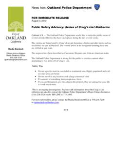 News from: Oakland Police Department  FOR IMMEDIATE RELEASE August 3, 2012  Public Safety Advisory: Series of Craig’s List Robberies