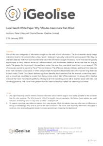 Local Search White Paper. Why ‘Minutes mean more than Miles’. Authors. Peter Lilley and Charlie Davies. iGeolise Limited. 27th JanuaryAbstract One of the main categories of information sought on the web is loc
