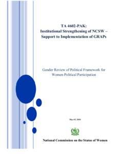 TA 4602-PAK: Institutional Strengthening of NCSW – Support to Implementation of GRAPs Gender Review of Political Framework for Women Political Participation