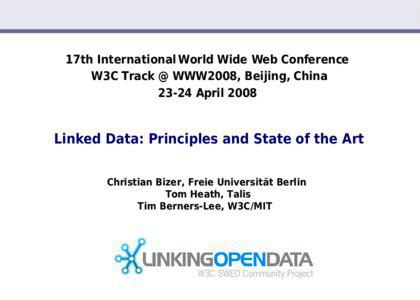 17th International World Wide Web Conference W3C Track @ WWW2008, Beijing, China[removed]April 2008 
