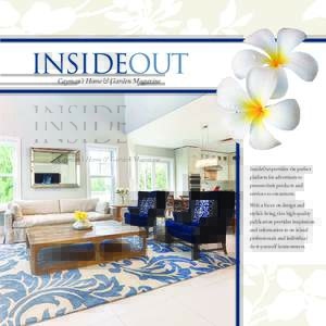 InsideOut provides the perfect platform for advertisers to present their products and services to consumers. With a focus on design and stylish living, this high-quality