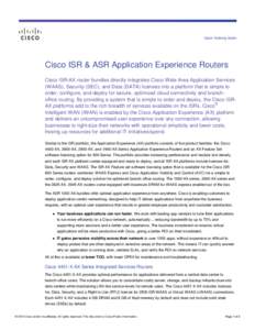 Quick Ordering Guide  Cisco ISR & ASR Application Experience Routers Cisco ISR-AX router bundles directly integrates Cisco Wide Area Application Services (WAAS), Security (SEC), and Data (DATA) licenses into a platform t