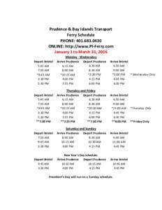 Prudence & Bay Islands Transport Ferry Schedule PHONE: ONLINE: http://www.PI-Ferry.com January 1 to March 31, 2016 Depart Bristol