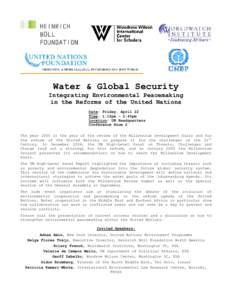 Water & Global Security  Integrating Environmental Peacemaking in the Reforms of the United Nations Date: Friday, April 22 Time: 1:15pm – 2:45pm